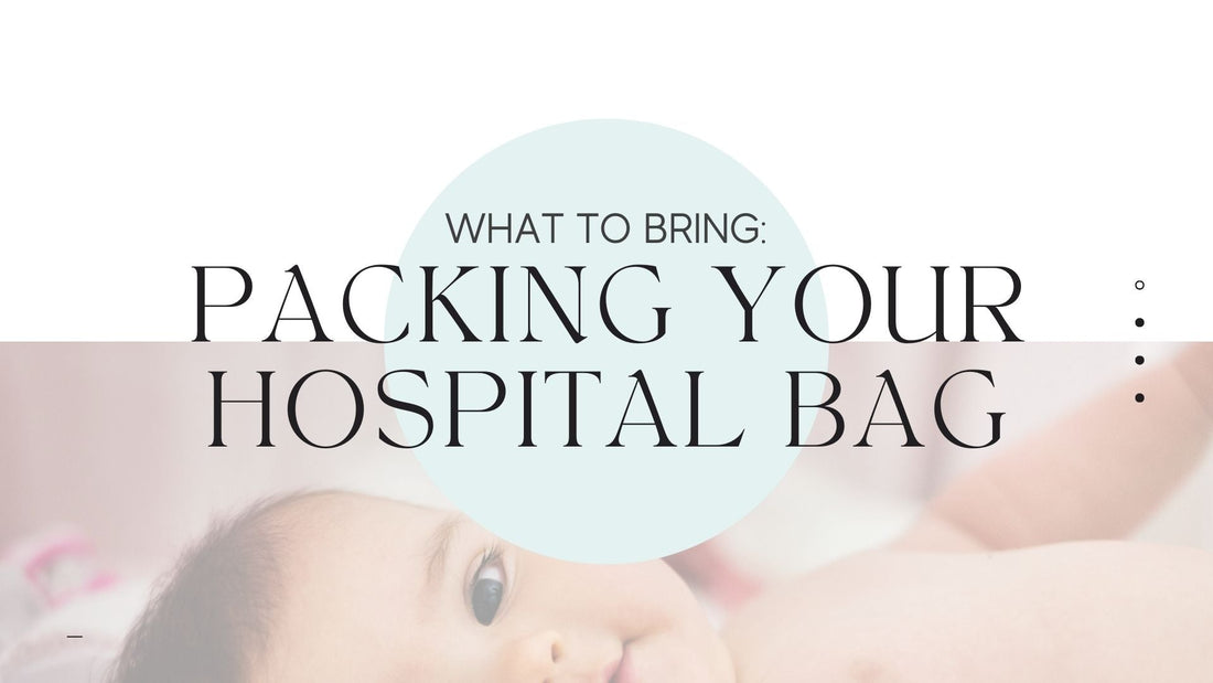 What To Bring: Packing Your Hospital Bag